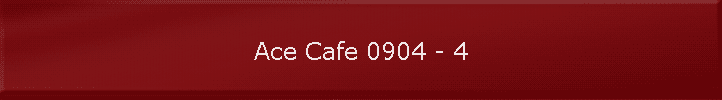 Ace Cafe 0904 - 4