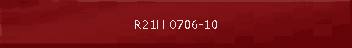 R21H 0706-10