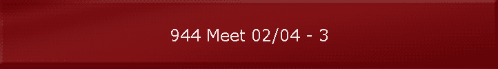 944 Meet 02/04 - 3